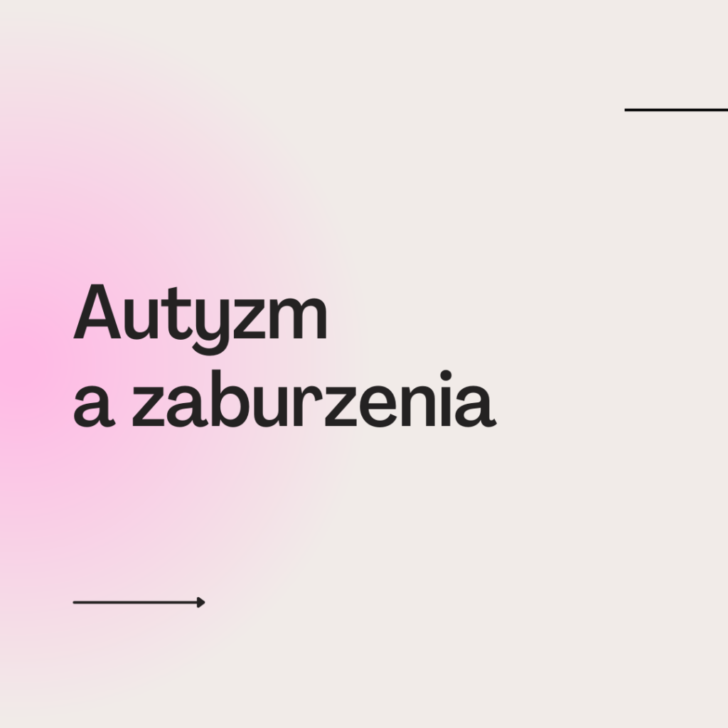 Autyzm a zaburzenia