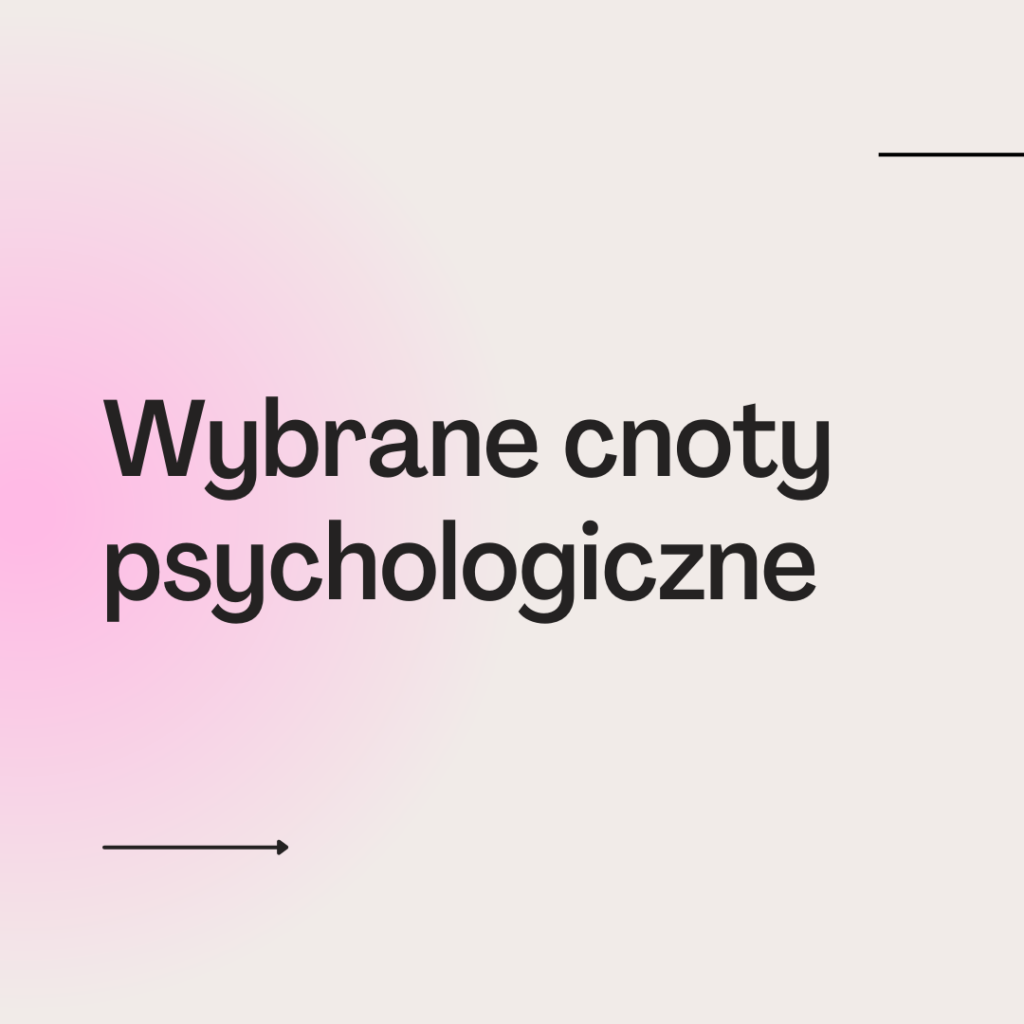 Wybrane cnoty psychologiczne